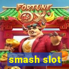 smash slot